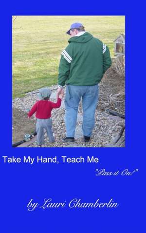 Take My Hand, Teach Me de Lauri Chamberlin