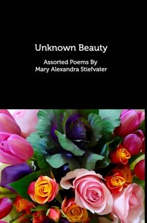Unknown Beauty de Mary Alexandra Stiefvater