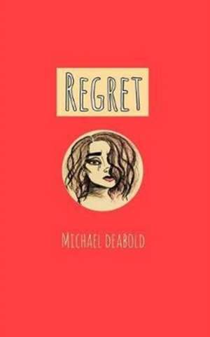 Regret de Michael Deabold