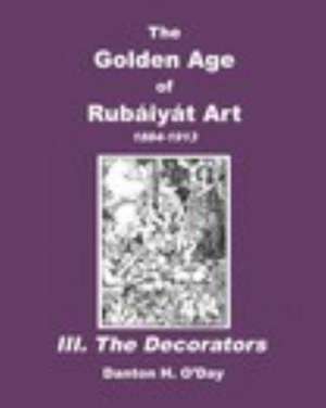 The Golden Age of Rubaiyat Art III. The Decorators de Danton H. O'Day