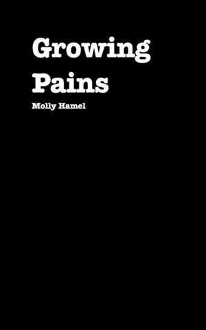 Growing Pains de Molly Hamel