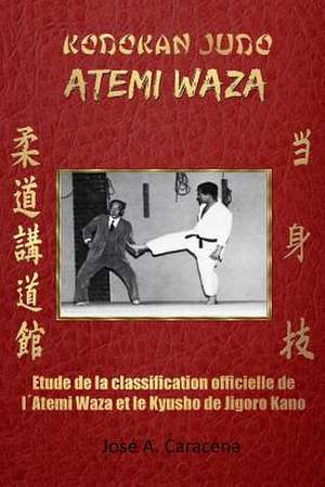 Kodokan Judo Atemi Waza (Francais). de Jose a. Caracena