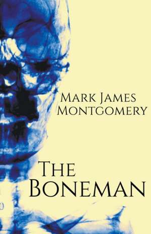 The Boneman de Mark James Montgomery