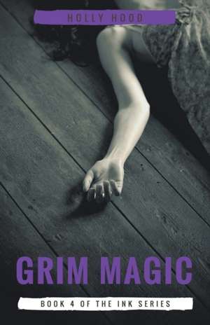 Grim Magic de Holly Hood
