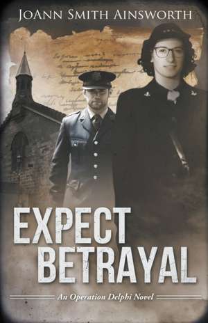 Expect Betrayal de Joann Smith Ainsworth