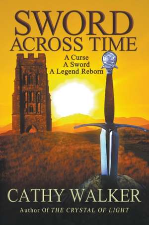 Sword Across Time de Cathy Walker