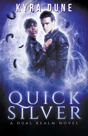 Quicksilver de Kyra Dune