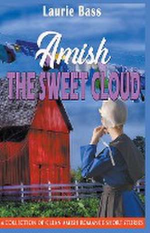 Amish The Sweet Cloud de Laurie Bass