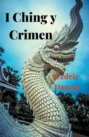 I Ching y Crimen de Cèdric Daurio