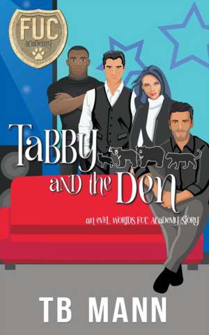 Tabby and the Den de Tb Mann