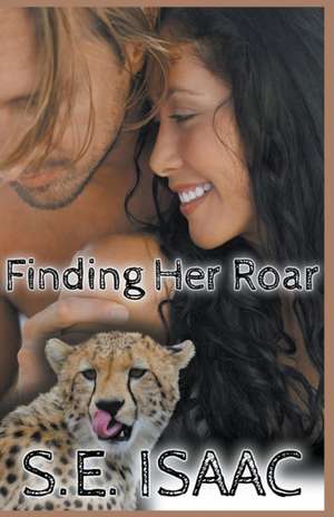 Finding Her Roar de S. E. Isaac