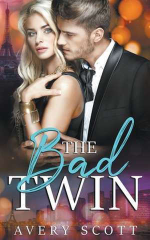 The Bad Twin de Avery Scott