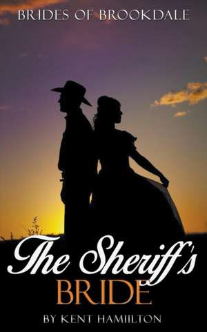 The Sheriff's Bride de Kent Hamilton