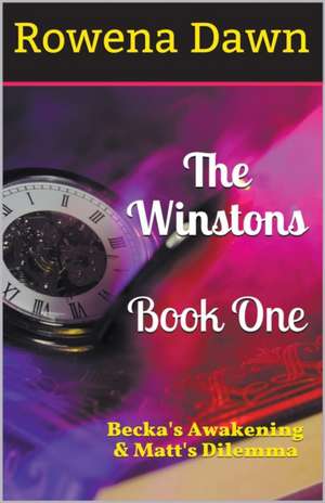 The Winstons Book One Becka's Awakening & Matt's Dilemma de Rowena Dawn