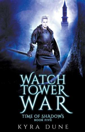 The Watchtower War de Kyra Dune