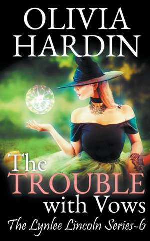 The Trouble with Vows de Olivia Hardin