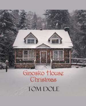 Ginosko House Christmas de Tom Dole