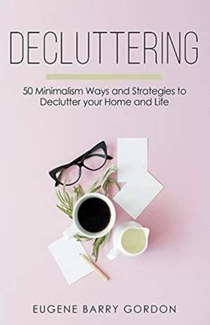 Decluttering de Eugene Barry Gordon