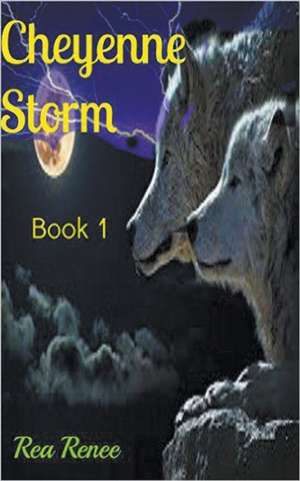 Cheyenne Storm de Rea Renee