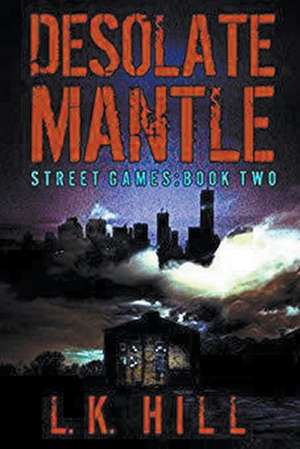 Desolate Mantle de L. K. Hill