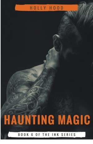 Haunting Magic de Holly Hood