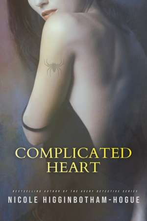 Complicated Heart de Nicole Higginbotham-Hogue