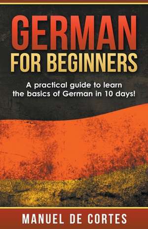 German For Beginners de Manuel de Cortes