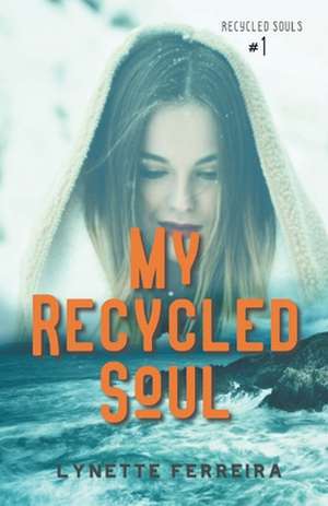 My Recycled Soul de Lynette Ferreira