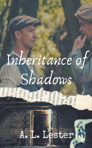 Inheritance of Shadows de A. L. Lester