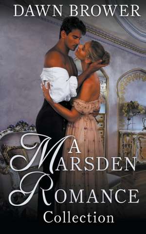 A Marsden Romance Collection de Dawn Brower