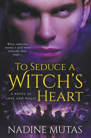 To Seduce a Witch's Heart de Nadine Mutas