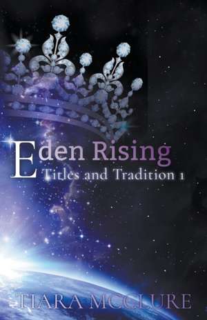 Eden Rising de Tiara McClure
