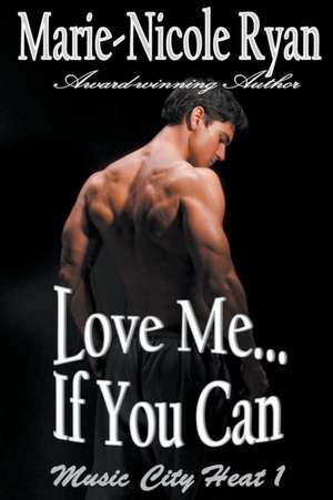 Love Me if You Can de Marie-Nicole Ryan