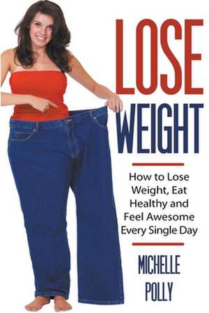 Lose Weight de Michelle Polly