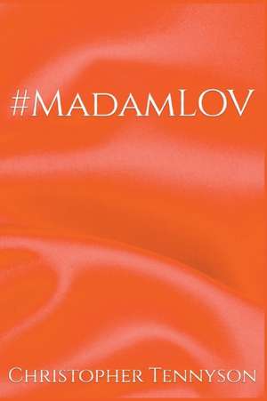 #MadamLOV de Christopher Tennyson