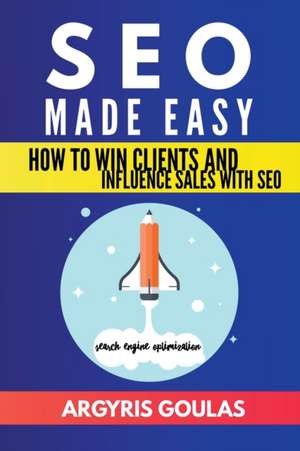 SEO Made Easy de Argyris Goulas