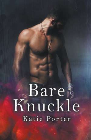 Bare Knuckle de Katie Porter