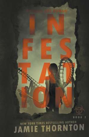 Infestation (Zombies Are Human, Book Two) de Jamie Thornton