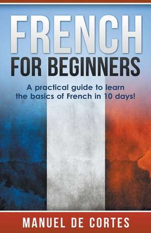 French For Beginners de Manuel de Cortes