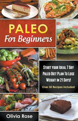 Paleo For Beginners de Olivia Rose