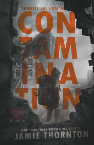 Contamination (Zombies Are Human, Book One) de Jamie Thornton