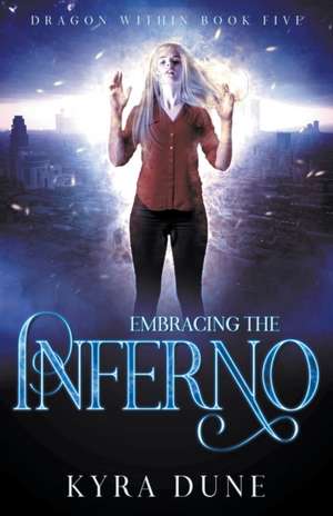 Embracing The Inferno de Kyra Dune