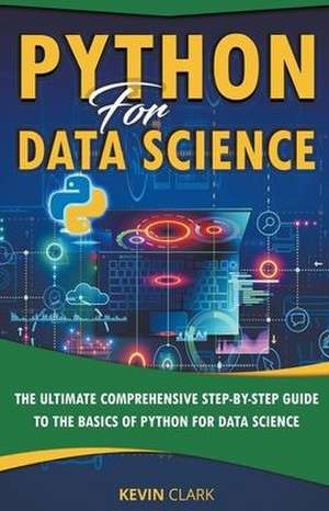 Python For Data Science de Kevin Clark