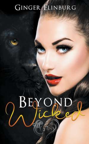 Beyond Wicked de Ginger Elinburg