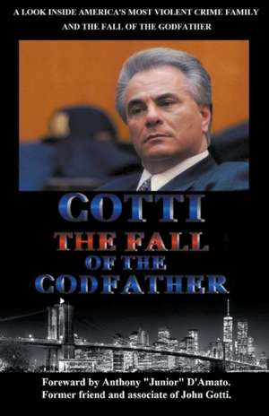 Gotti The Fall of the Godfather de W. G. Davis