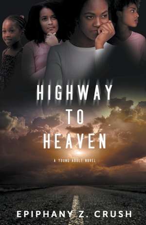 Highway to Heaven de Epiphany Z. Crush