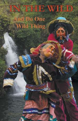 In the Wild and Do One Wild Thing de Michael A. Susko