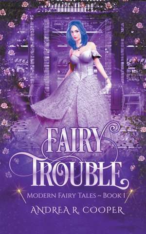 Fairy Trouble de Andrea R. Cooper