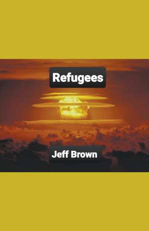 Refugees de Jeff Brown