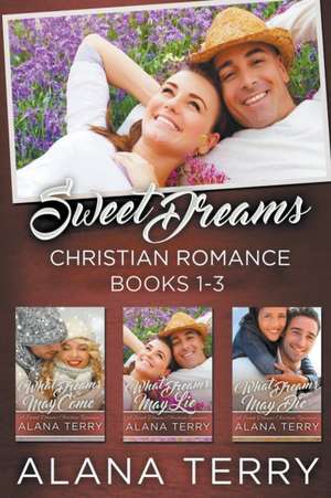 Sweet Dreams Christian Romance (Books 1-3) de Alana Terry